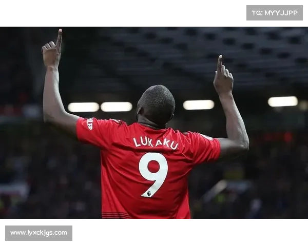 卢卡库加盟曼联的五大关键原因解析与背后动因分析